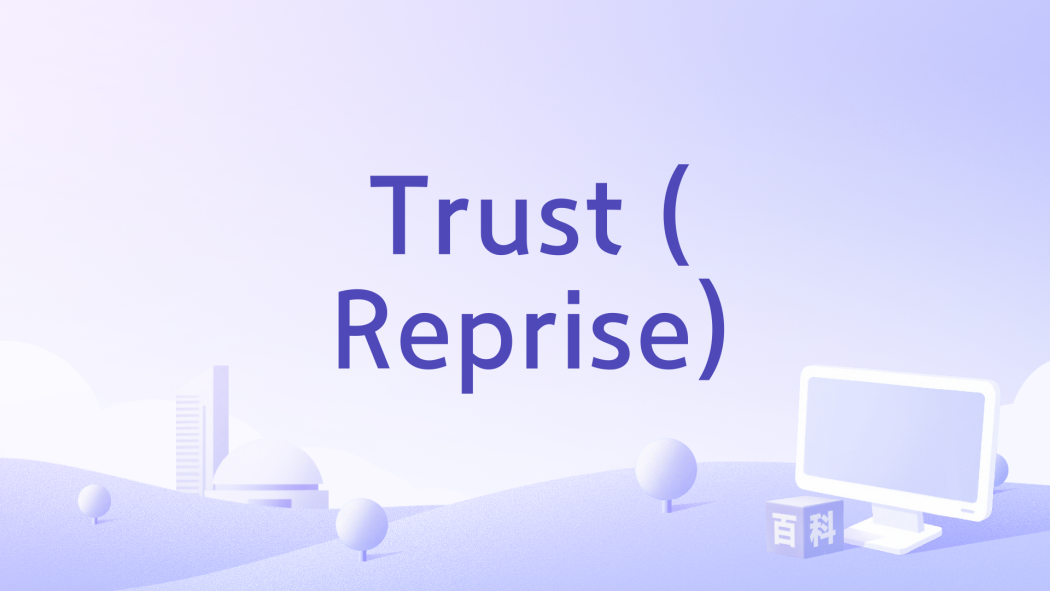 Trust (Reprise) Trust (Reprise)