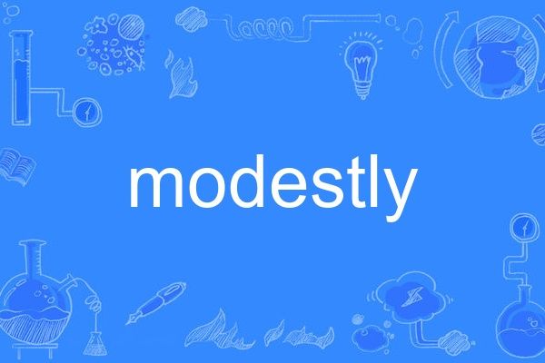 modestly modestly