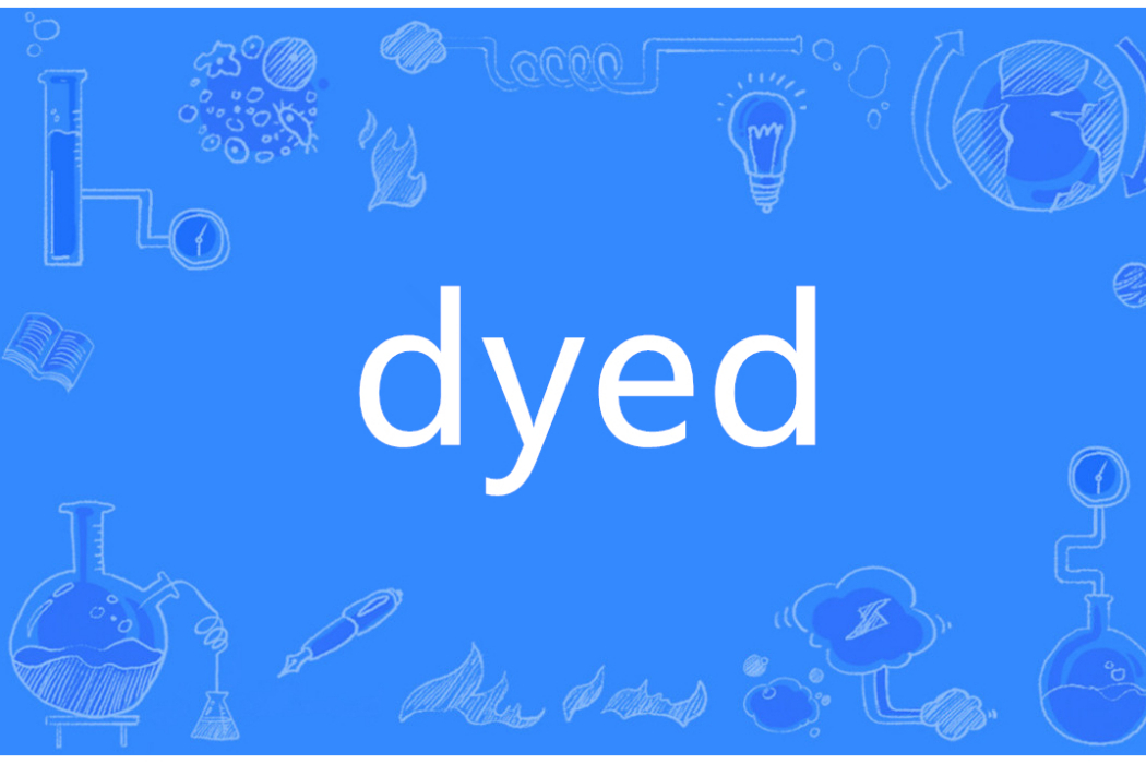 dyed dyed