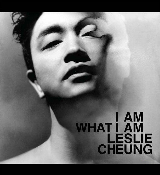 I AM WHAT I AM LESLIE CHEUNG