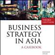 Business Strategy In Asia 3E Business Strategy In Asia 3E