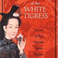 The Sexual Teachings of the White Tigress The Sexual Teachings of the White Tigress