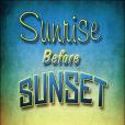 Sunrise Before Sunset Sunrise Before Sunset