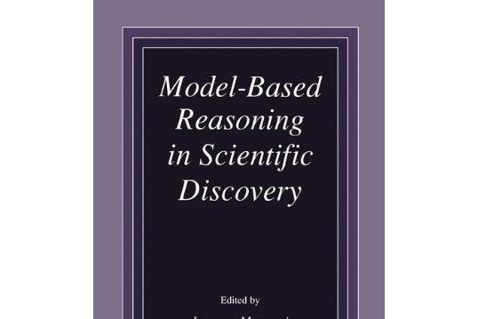 Model-based Reasoning in Scientific Discovery Model-based Reasoning in Scientific Discovery