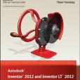 Autodesk Inventor 2012 and Inventor LT 2012 Essentials Autodesk Inventor 2012 and Inventor LT 2012 Essentials