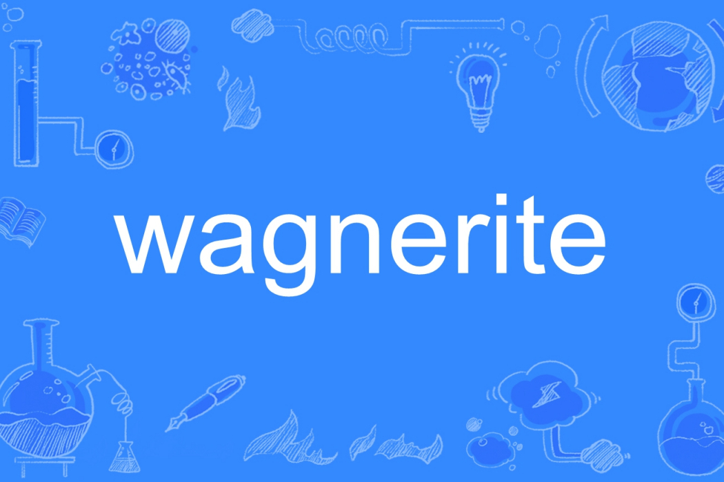 wagnerite wagnerite