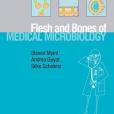 The Flesh and Bones of Medical Microbiology The Flesh and Bones of Medical Microbiology