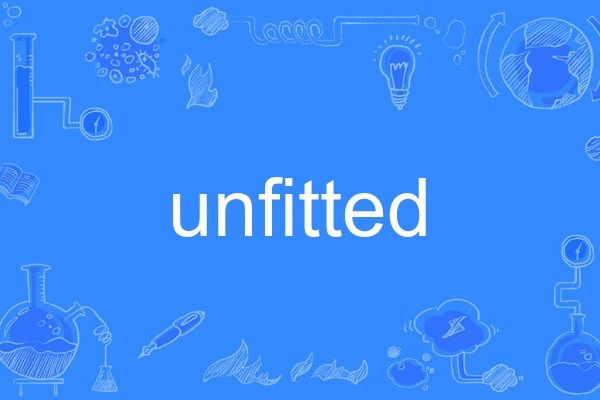 unfitted unfitted