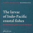 The Larvae of Indo-Pacific Coastal Fishes The Larvae of Indo-Pacific Coastal Fishes