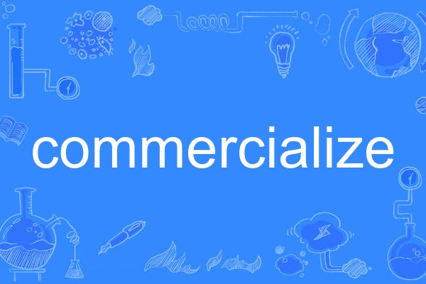 commercialize commercialize