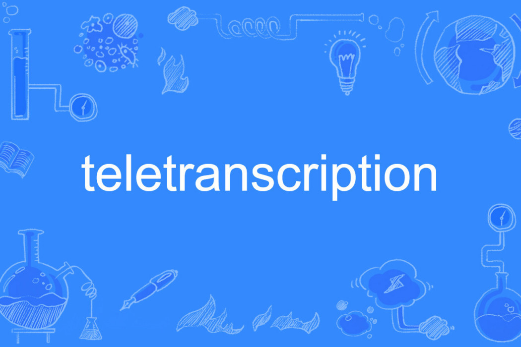teletranscription teletranscription