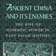 Ancient China and its Enemies(2004年Cambridge University Press出版的圖書) Ancient China and its Enemies(2004年Cambridge University Press出版的圖書)