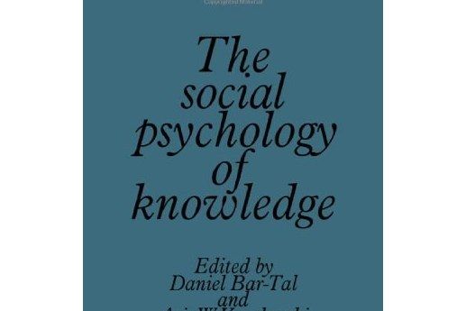 The Social Psychology of Knowledge The Social Psychology of Knowledge
