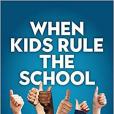 When Kids Rule the School When Kids Rule the School