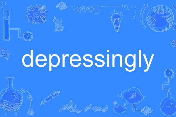 depressingly