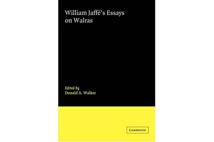 William Jaffe\x27s Essays on Walras William Jaffe\x27s Essays on Walras