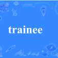 trainee trainee
