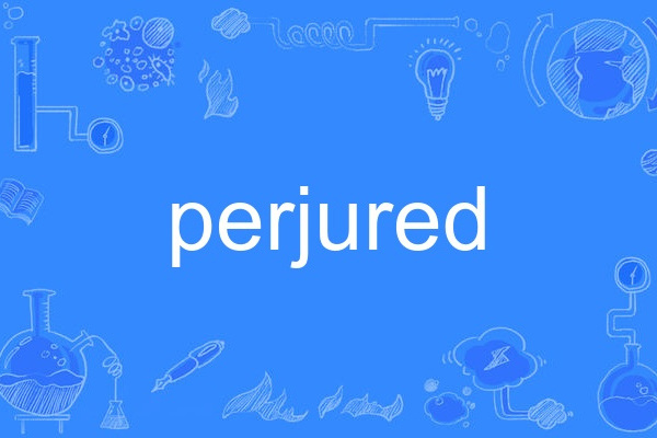perjured perjured