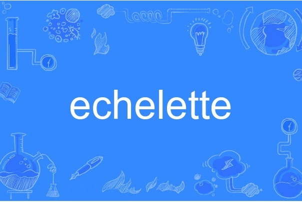 echelette echelette