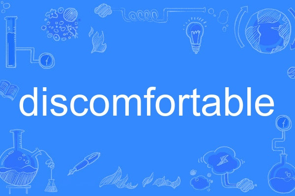 discomfortable discomfortable