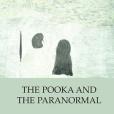 The Pooka and the Paranormal The Pooka and the Paranormal