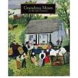 Grandma Moses in the 21st Century Grandma Moses in the 21st Century