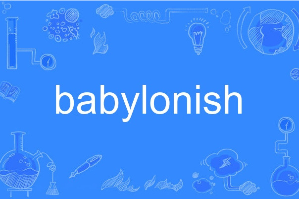 babylonish babylonish