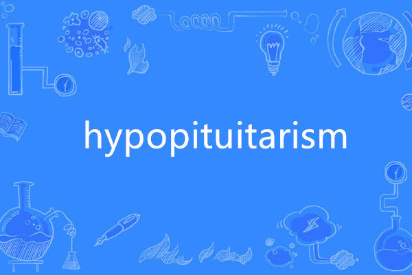 hypopituitarism hypopituitarism