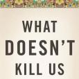What Doesn\x27t Kill Us(Joseph, Stephen著圖書) What Doesn\x27t Kill Us(Joseph, Stephen著圖書)