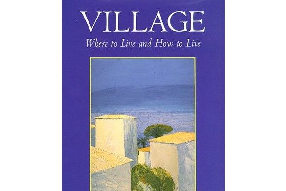 Village, Where to Live and How to Live Village, Where to Live and How to Live