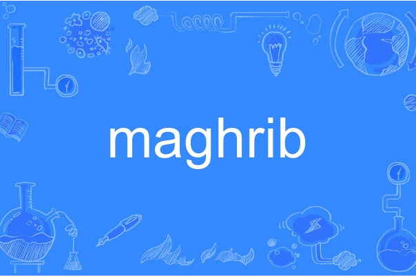 maghrib maghrib