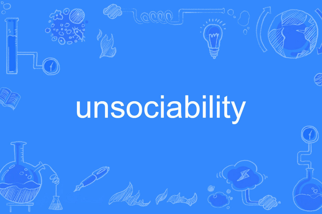 unsociability unsociability