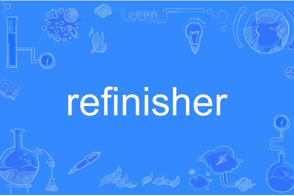 refinisher refinisher
