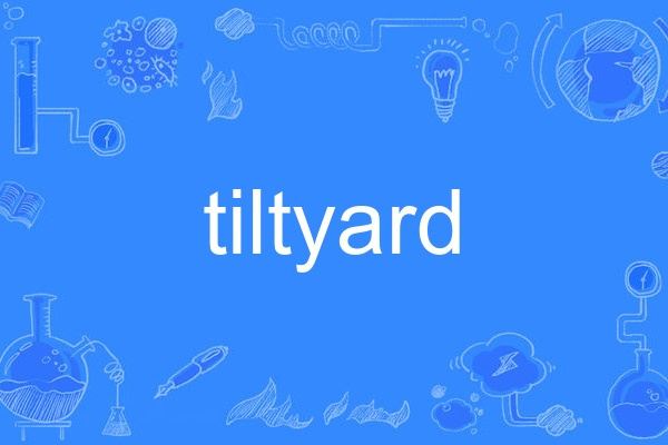 tiltyard tiltyard