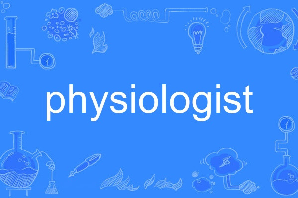 physiologist physiologist