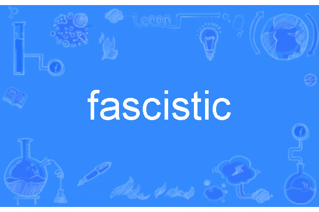 fascistic fascistic