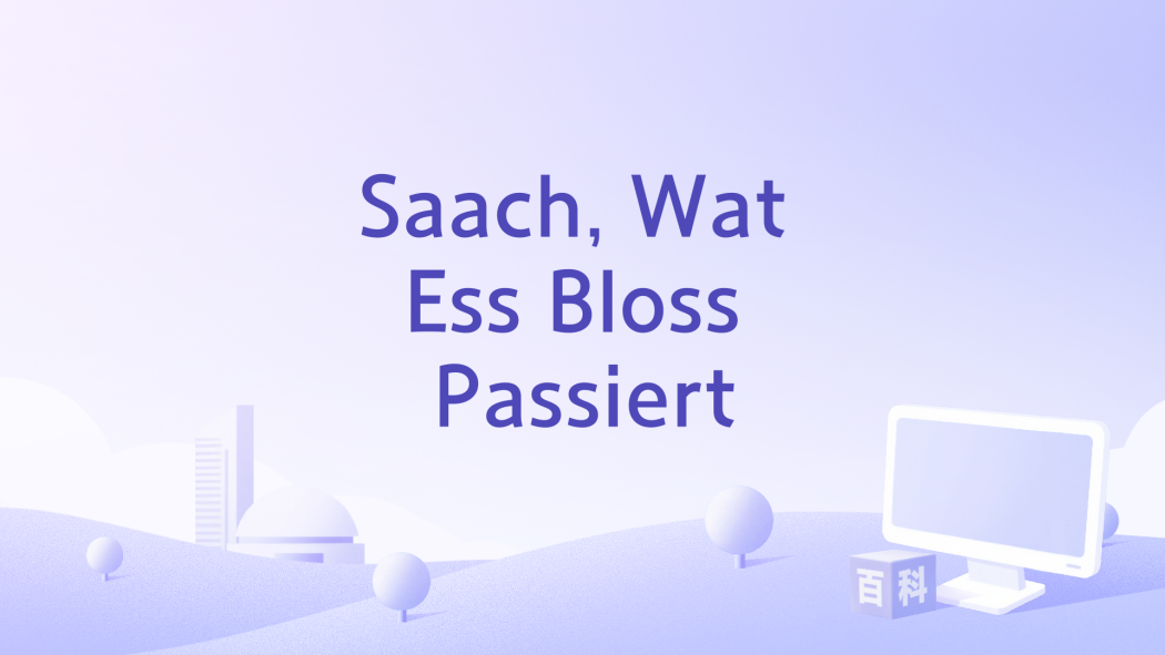 Saach, Wat Ess Bloss Passiert Saach, Wat Ess Bloss Passiert