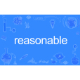 reasonable reasonable