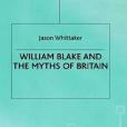 William Blake and the Myths of Britain William Blake and the Myths of Britain