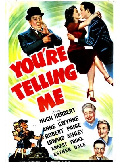 You\x27re Telling Me(美國1942年Charles Lamont執導的電影) You\x27re Telling Me(美國1942年Charles Lamont執導的電影)