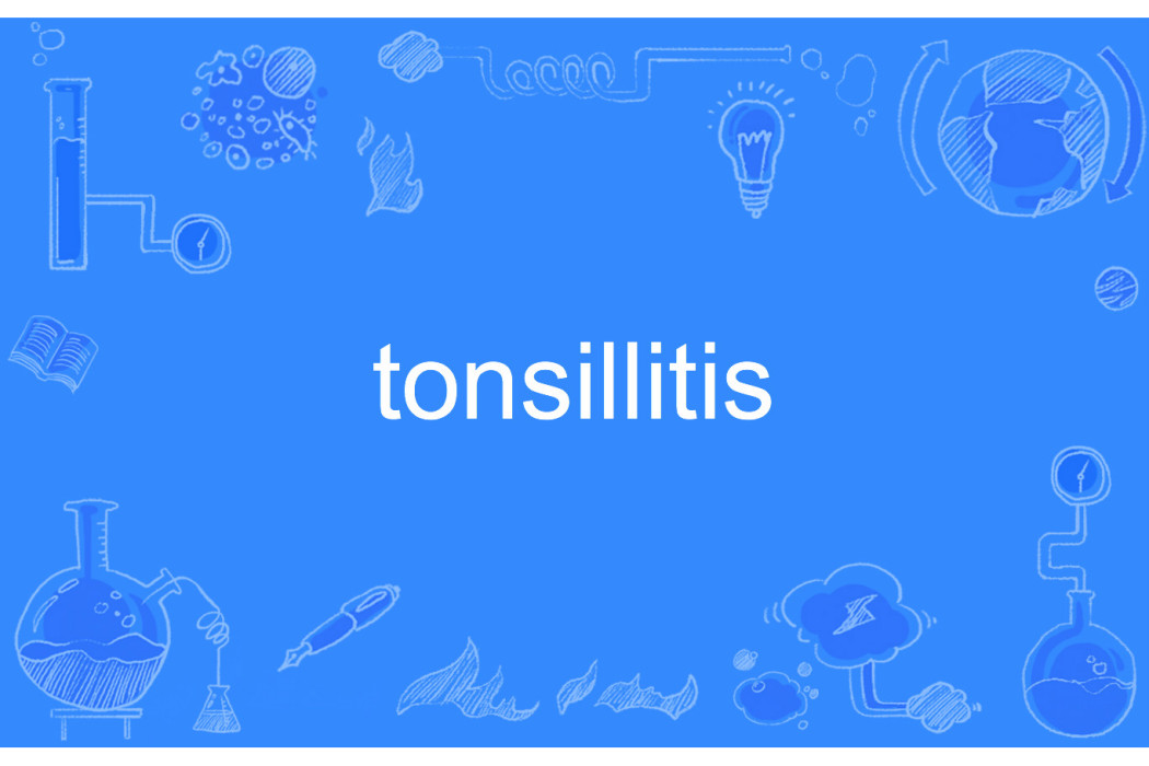 tonsillitis tonsillitis