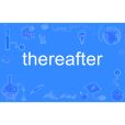thereafter thereafter