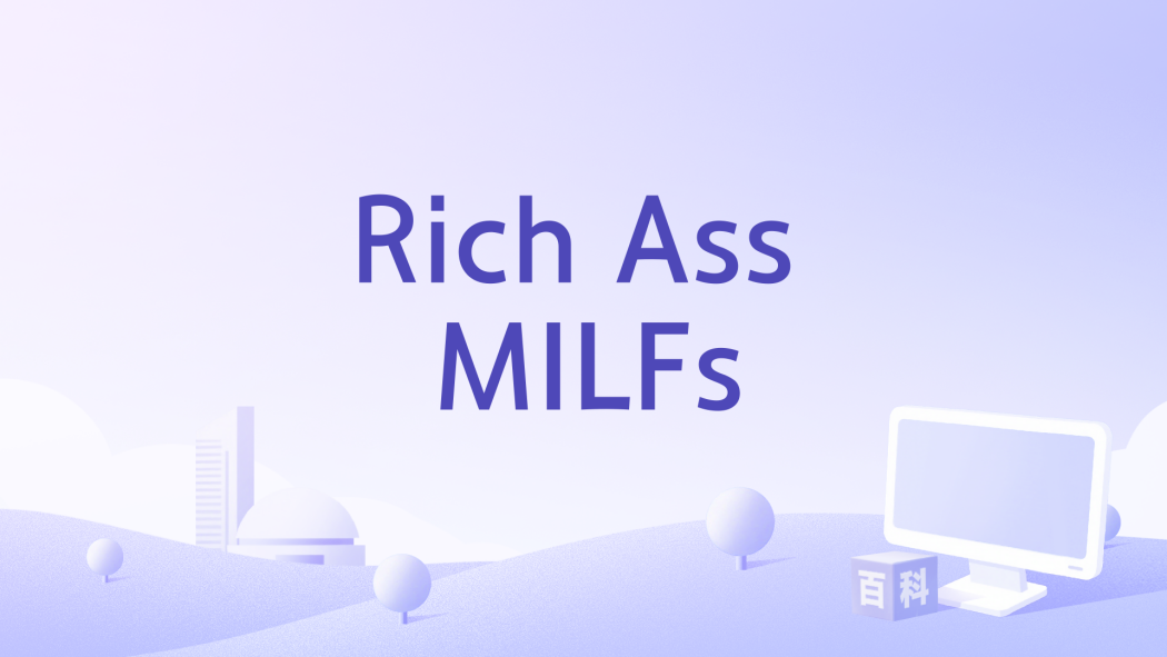 Rich Ass MILFs Rich Ass MILFs