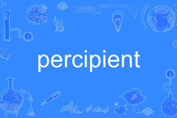 percipient percipient