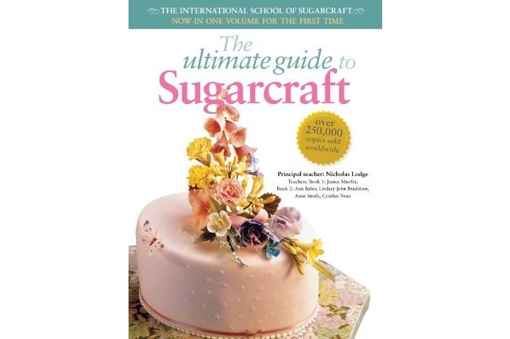 The Ultimate Guide to Sugarcraft The Ultimate Guide to Sugarcraft