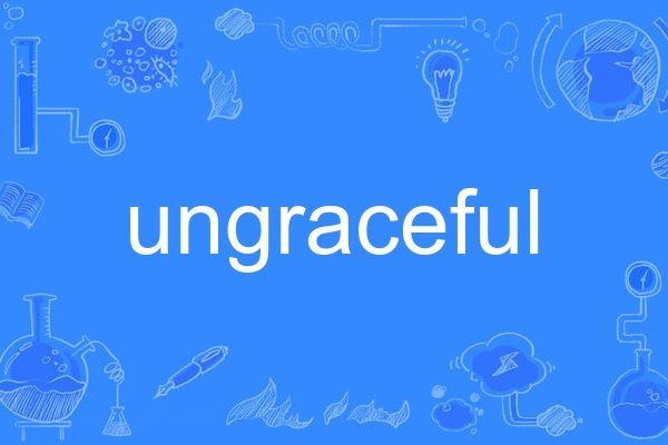 ungraceful ungraceful