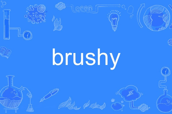 brushy
