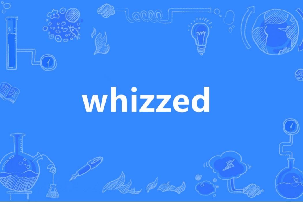 whizzed