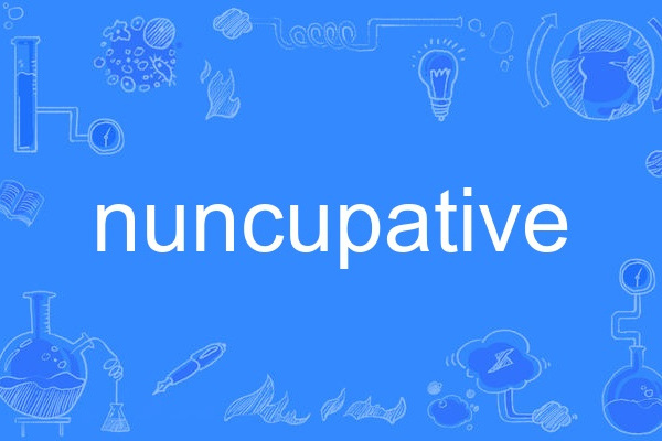 nuncupative nuncupative