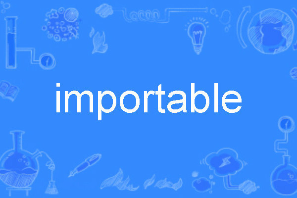 importable importable